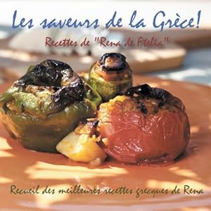 Seller image for Les saveurs de la Gr�ce!: Recettes de Rena de Ftelia - Recueil des meilleures recettes grecques de Rena. (Paperback or Softback) for sale by BargainBookStores