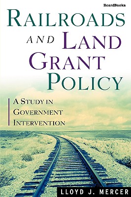 Seller image for Railroads and Land Grant Policy: A Study in Government Intervention (Paperback or Softback) for sale by BargainBookStores