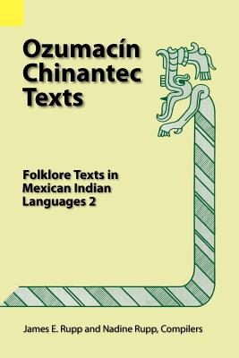 Image du vendeur pour Ozumacin Chinantec Texts: Folklore Texts in Mexican Indian Languages 2 (Paperback or Softback) mis en vente par BargainBookStores