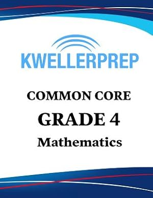 Imagen del vendedor de Kweller Prep Common Core Grade 4 Mathematics: 4th Grade Math Workbook and 2 Practice Tests: Grade 4 Common Core Math Practice (Paperback or Softback) a la venta por BargainBookStores
