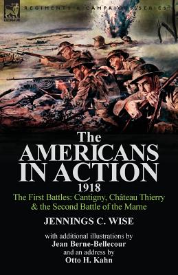 Seller image for The Americans in Action, 1918-The First Battles: Cantigny, Chateau Thierry & the Second Battle of the Marne with Additional Illustrations by Jean Bern (Paperback or Softback) for sale by BargainBookStores