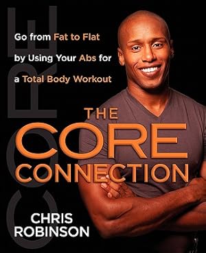 Seller image for The Core Connection: Go from Fat to Flat by Using Your ABS for a Total (Paperback or Softback) for sale by BargainBookStores