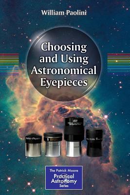 Seller image for Choosing and Using Astronomical Eyepieces (Paperback or Softback) for sale by BargainBookStores
