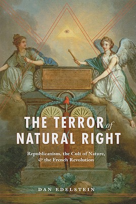 Image du vendeur pour The Terror of Natural Right: Republicanism, the Cult of Nature, and the French Revolution (Paperback or Softback) mis en vente par BargainBookStores