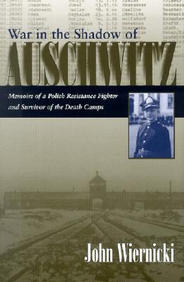 Seller image for War in the Shadow of Auschwitz: Memoirs of a Polish Resistance Fighter and Survivor of the Death Camps (Hardback or Cased Book) for sale by BargainBookStores