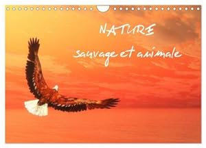 Image du vendeur pour Nature sauvage et animale (Calendrier mural 2024 DIN A4 vertical), CALVENDO calendrier mensuel mis en vente par BuchWeltWeit Ludwig Meier e.K.