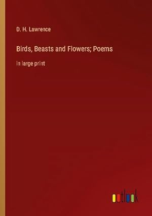 Imagen del vendedor de Birds, Beasts and Flowers; Poems a la venta por BuchWeltWeit Ludwig Meier e.K.