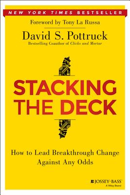 Seller image for Stacking the Deck: How to Lead Breakthrough Change Against Any Odds (Hardback or Cased Book) for sale by BargainBookStores
