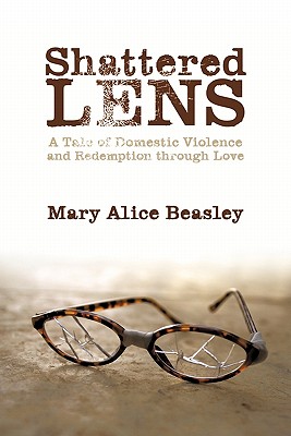 Imagen del vendedor de Shattered Lens: A Tale of Domestic Violence and Redemption Through Love (Paperback or Softback) a la venta por BargainBookStores