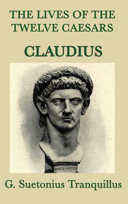 Immagine del venditore per The Lives of the Twelve Caesars -Claudius- (Hardback or Cased Book) venduto da BargainBookStores