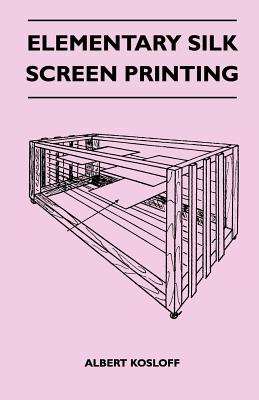 Seller image for Elementary Silk Screen Printing (Paperback or Softback) for sale by BargainBookStores