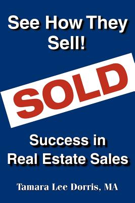 Seller image for See How They Sell!: Success in Real Estate Sales (Paperback or Softback) for sale by BargainBookStores