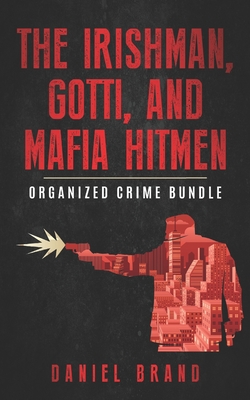 Seller image for The Irishman, Gotti, and Mafia Hitmen: The Organized Crime Bundle (Paperback or Softback) for sale by BargainBookStores
