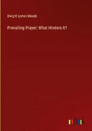 Seller image for Prevailing Prayer: What Hinders It? for sale by BuchWeltWeit Ludwig Meier e.K.