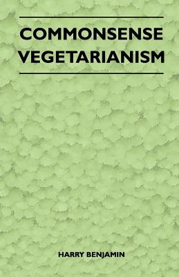 Seller image for Commonsense Vegetarianism (Paperback or Softback) for sale by BargainBookStores