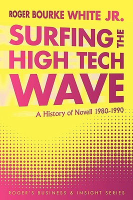 Seller image for Surfing the High Tech Wave: A History of Novell 1980-1990 (Paperback or Softback) for sale by BargainBookStores