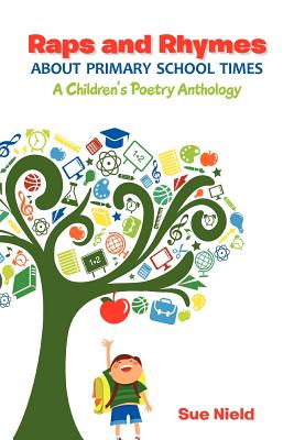 Bild des Verkufers fr Raps and Rhymes about Primary School Times: A Children's Poetry Anthology (Paperback or Softback) zum Verkauf von BargainBookStores