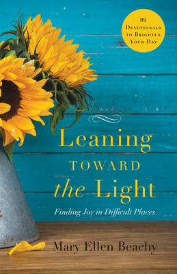 Imagen del vendedor de Leaning Toward the Light: Finding Joy in Difficult Places (Paperback or Softback) a la venta por BargainBookStores