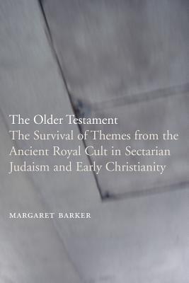Image du vendeur pour The Older Testament: The Survival of Themes from the Ancient Royal Cult in Sectarian Judaism and Early Christianity (Paperback or Softback) mis en vente par BargainBookStores