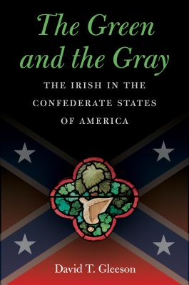 Bild des Verkufers fr The Green and the Gray: The Irish in the Confederate States of America (Paperback or Softback) zum Verkauf von BargainBookStores