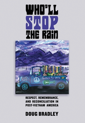 Immagine del venditore per Who'll Stop the Rain: Respect, Remembrance, and Reconciliation in Post-Vietnam America (Hardback or Cased Book) venduto da BargainBookStores