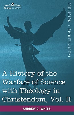 Seller image for A History of the Warfare of Science with Theology in Christendom, Vol. II (in Two Volumes) (Paperback or Softback) for sale by BargainBookStores