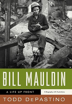 Seller image for Bill Mauldin: A Life Up Front (Hardback or Cased Book) for sale by BargainBookStores