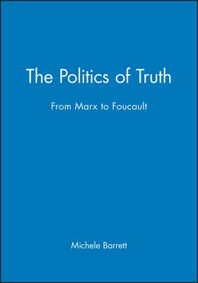 Imagen del vendedor de The Politics of Truth: From Marx to Foucault (Paperback or Softback) a la venta por BargainBookStores