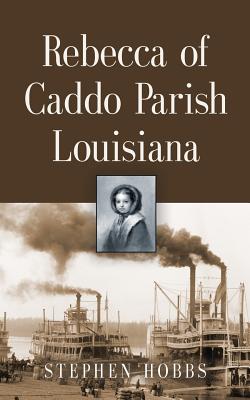 Image du vendeur pour Rebecca of Caddo Parish Louisiana (Paperback or Softback) mis en vente par BargainBookStores