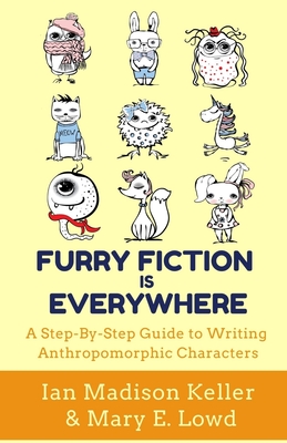 Immagine del venditore per Furry Fiction Is Everywhere: A Step-By-Step Guide to Writing Anthropomorphic Characters (Paperback or Softback) venduto da BargainBookStores