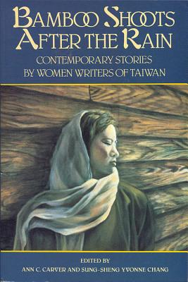 Seller image for Bamboo Shoots After the Rain: Contemporary Stories by Women Writers of Taiwan (Paperback or Softback) for sale by BargainBookStores