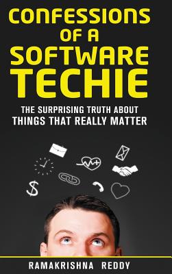 Seller image for Confessions of a Software Techie: The Surprising Truth about Things that Really Matter (Hardback or Cased Book) for sale by BargainBookStores