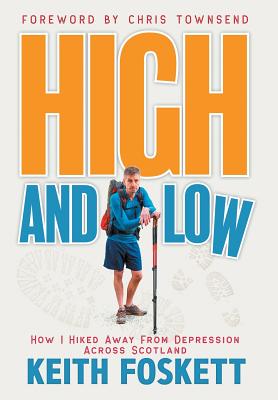 Seller image for High and Low: High and Low: How I Hiked Away From Depression Across Scotland (Hardback or Cased Book) for sale by BargainBookStores