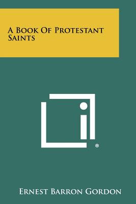 Bild des Verkufers fr A Book Of Protestant Saints (Paperback or Softback) zum Verkauf von BargainBookStores