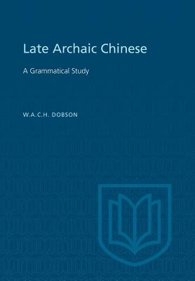 Seller image for Late Archaic Chinese: A Grammatical Study (Paperback or Softback) for sale by BargainBookStores