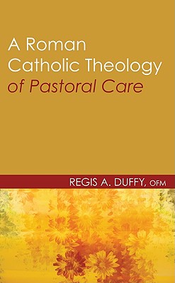 Seller image for A Roman Catholic Theology of Pastoral Care (Paperback or Softback) for sale by BargainBookStores