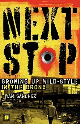 Seller image for Next Stop: Growing Up Wild-Style in the Bronx (Paperback or Softback) for sale by BargainBookStores