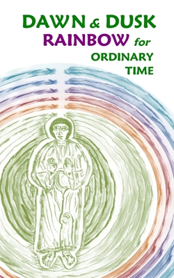 Imagen del vendedor de Dawn & Dusk Rainbow for Ordinary Time (Paperback or Softback) a la venta por BargainBookStores