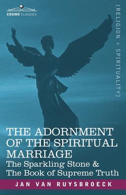 Seller image for The Adornment of the Spiritual Marriage: The Sparkling Stone & the Book of Supreme Truth (Paperback or Softback) for sale by BargainBookStores