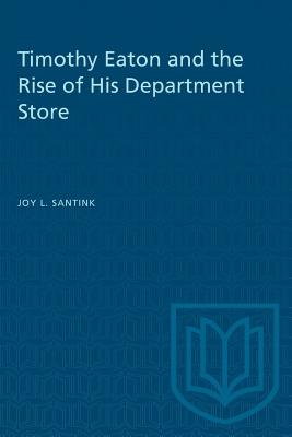 Bild des Verkufers fr Timothy Eaton and the Rise of His Department Store (Paperback or Softback) zum Verkauf von BargainBookStores