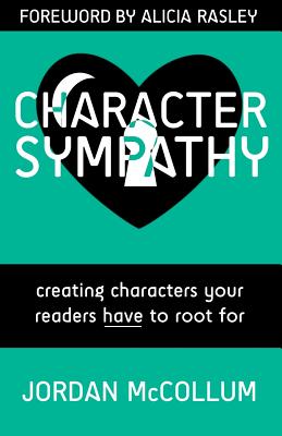 Seller image for Character Sympathy: creating characters your readers HAVE to root for (Paperback or Softback) for sale by BargainBookStores