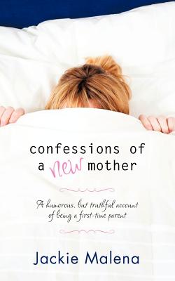 Imagen del vendedor de Confessions of a New Mother: (A Short, Humorous, but Truthful Account of Being a First-Time Parent) (Paperback or Softback) a la venta por BargainBookStores