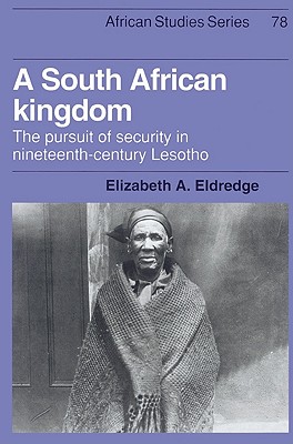 Seller image for A South African Kingdom: The Pursuit of Security in Nineteenth-Century Lesotho (Paperback or Softback) for sale by BargainBookStores