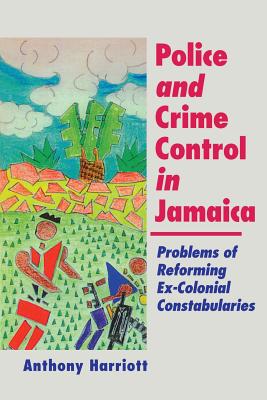 Immagine del venditore per Police and Crime Control in Jamaica: Problems of Reforming Ex-Colonials Constabularies (Paperback or Softback) venduto da BargainBookStores