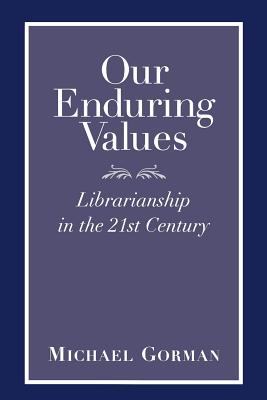 Seller image for Our Enduring Values: Librarianship in the 21st Century (Paperback or Softback) for sale by BargainBookStores