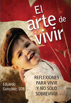 Seller image for El Arte de Vivir: Reflexiones Para Vivir Y No Solo Sobrevivir (Paperback or Softback) for sale by BargainBookStores