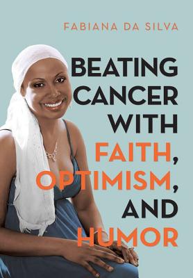 Bild des Verkufers fr Beating Cancer with Faith, Optimism, and Humor (Hardback or Cased Book) zum Verkauf von BargainBookStores