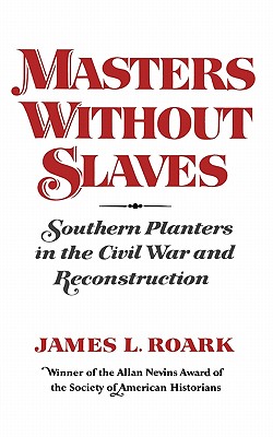 Seller image for Masters Without Slaves: Southern Planters in the Civil War and Reconstruction (Paperback or Softback) for sale by BargainBookStores