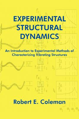 Seller image for Experimental Structural Dynamics: An Introduction to Experimental Methods of Characterizing Vibrating Structures (Paperback or Softback) for sale by BargainBookStores