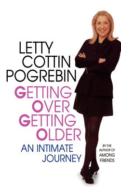 Seller image for Getting Over Getting Older: An Intimate Journey (Hardback or Cased Book) for sale by BargainBookStores